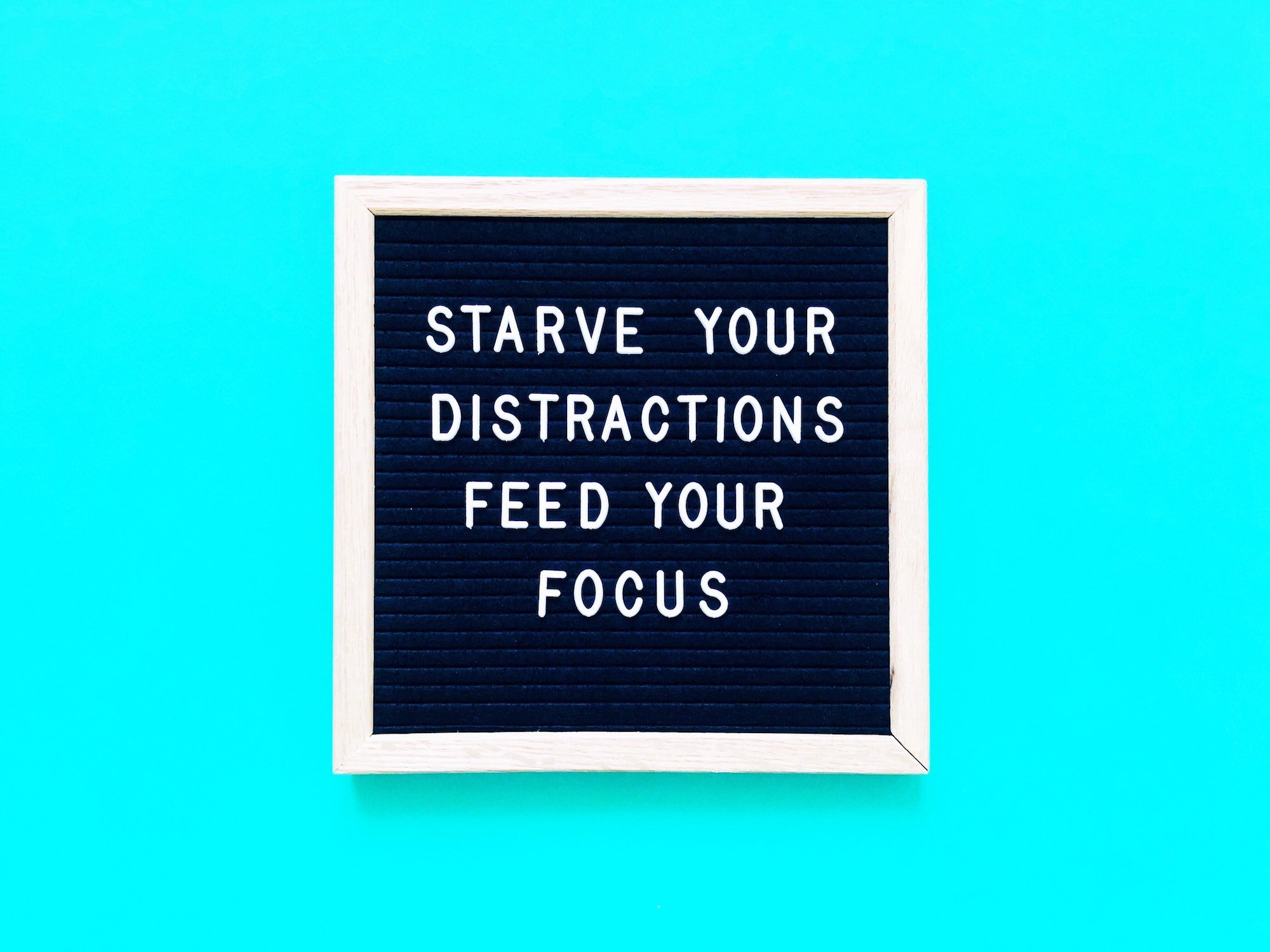 Starve your distractions